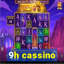 9h cassino